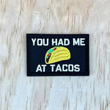Load image into Gallery viewer, YOU HAD ME AT TACOS
